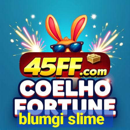 blumgi slime